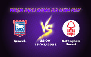 ipswich nottingham forest 15 03 ngoai hang anh