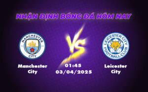 manchester city leicester city 03 04 ngoai hang anh